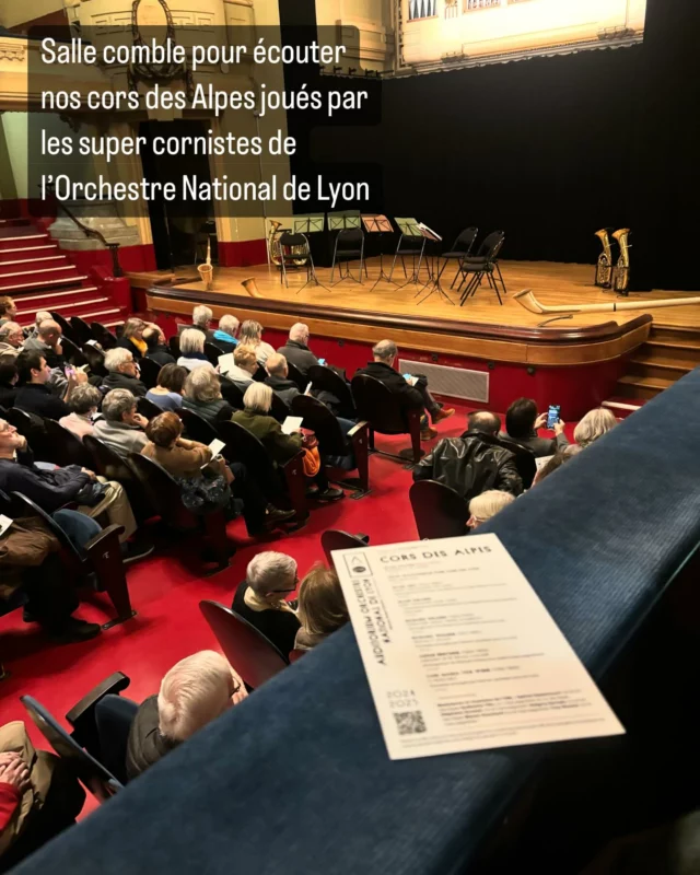 Salle comble pour écouter nos cors des Alpes joués par les super cornistes de l’Orchestre National de Lyon